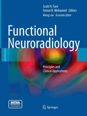 Functional Neuroradiology: Principles and Clinical Applications de Scott H. Faro