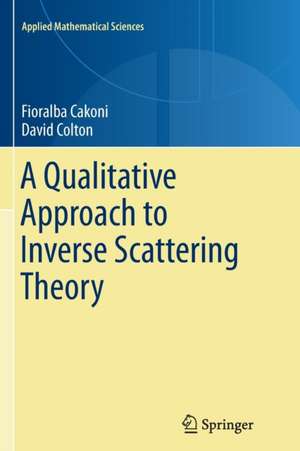 A Qualitative Approach to Inverse Scattering Theory de Fioralba Cakoni