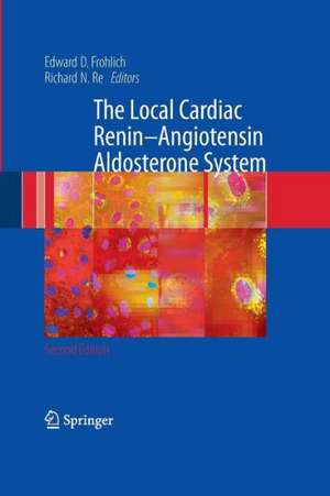 The Local Cardiac Renin-Angiotensin Aldosterone System de Edward D. Frohlich