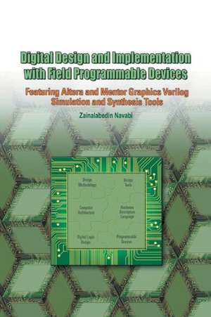 Digital Design and Implementation with Field Programmable Devices de Zainalabedin Navabi