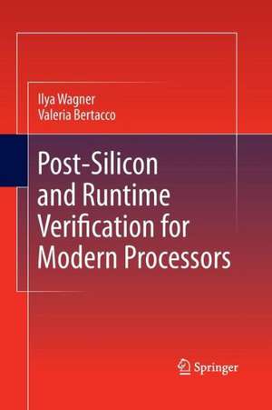 Post-Silicon and Runtime Verification for Modern Processors de Ilya Wagner