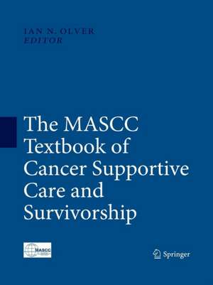 The MASCC Textbook of Cancer Supportive Care and Survivorship de Ian Olver