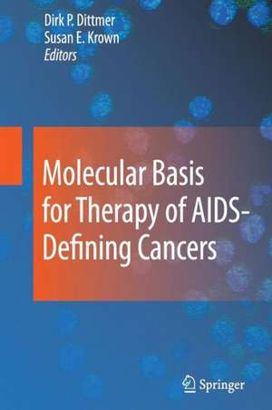 Molecular Basis for Therapy of AIDS-Defining Cancers de Dirk P. Dittmer