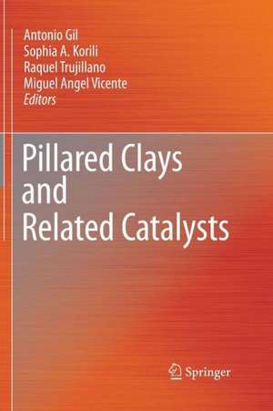 Pillared Clays and Related Catalysts de Antonio Gil