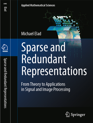 Sparse and Redundant Representations: From Theory to Applications in Signal and Image Processing de Michael Elad