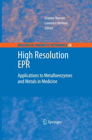 High Resolution EPR: Applications to Metalloenzymes and Metals in Medicine de Graeme Hanson