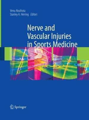 Nerve and Vascular Injuries in Sports Medicine de Venu Akuthota