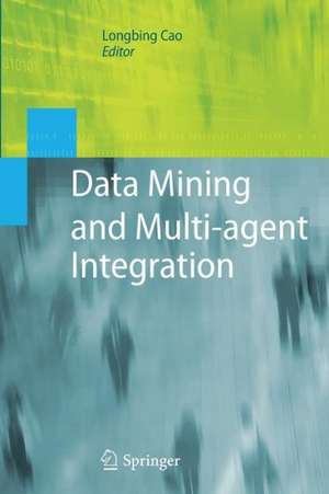 Data Mining and Multi-agent Integration de Longbing Cao