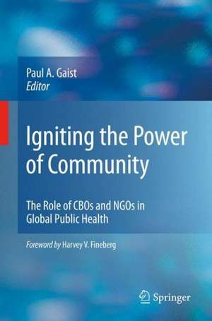 Igniting the Power of Community: The Role of CBOs and NGOs in Global Public Health de Paul A. Gaist