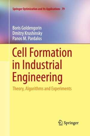 Cell Formation in Industrial Engineering: Theory, Algorithms and Experiments de Boris Goldengorin