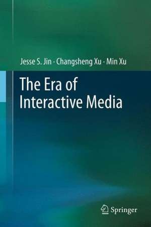 The Era of Interactive Media de Jesse S. Jin