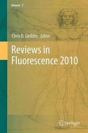 Reviews in Fluorescence 2010 de Chris D. Geddes