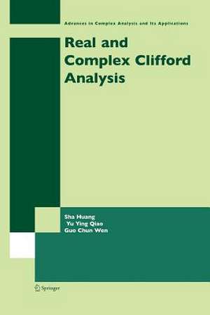 Real and Complex Clifford Analysis de Sha Huang