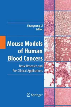 Mouse Models of Human Blood Cancers: Basic Research and Pre-clinical Applications de Shaoguang Li