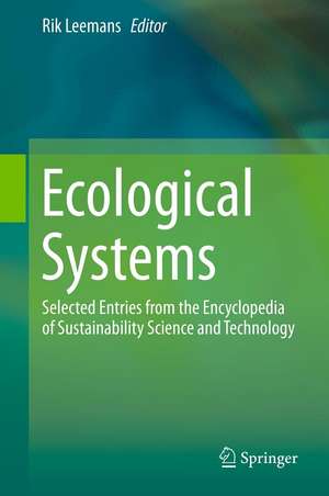 Ecological Systems: Selected Entries from the Encyclopedia of Sustainability Science and Technology de Rik Leemans