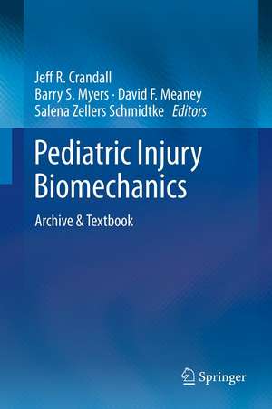 Pediatric Injury Biomechanics: Archive & Textbook de Jeff R. Crandall