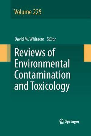 Reviews of Environmental Contamination and Toxicology Volume 225 de David M. Whitacre