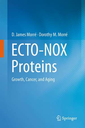 ECTO-NOX Proteins: Growth, Cancer, and Aging de D. James Morré