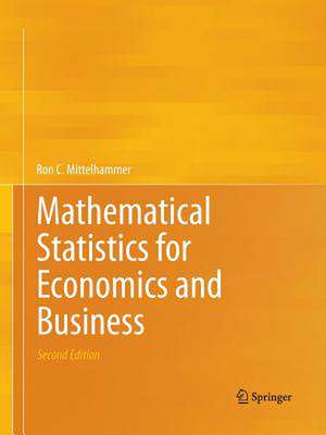 Mathematical Statistics for Economics and Business de Ron C. Mittelhammer