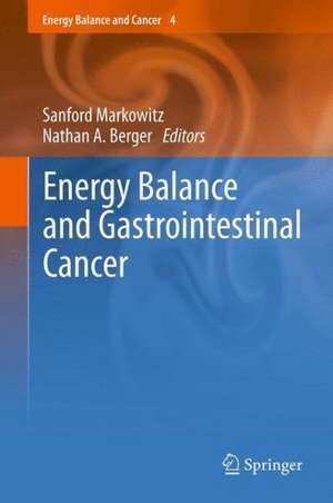 Energy Balance and Gastrointestinal Cancer de Sanford D. Markowitz