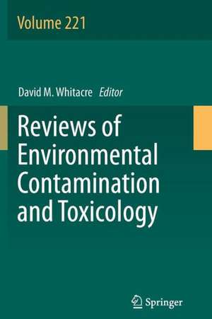 Reviews of Environmental Contamination and Toxicology Volume 221 de David M. Whitacre