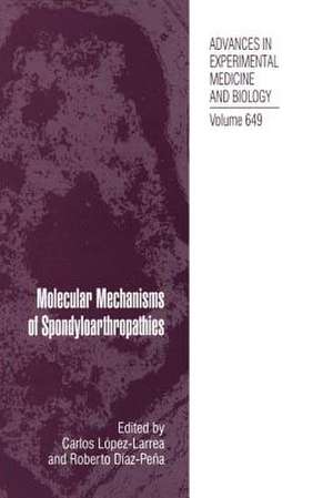 Molecular Mechanisms of Spondyloarthropathies de Carlos López-Larrea