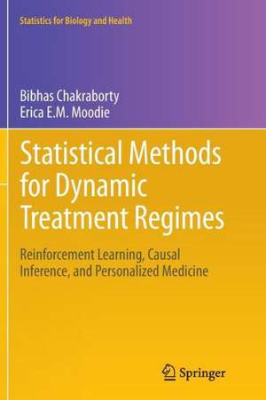 Statistical Methods for Dynamic Treatment Regimes: Reinforcement Learning, Causal Inference, and Personalized Medicine de Bibhas Chakraborty