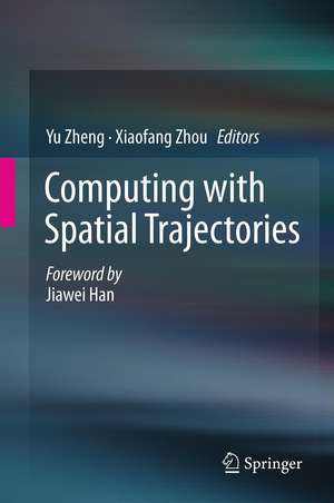 Computing with Spatial Trajectories de Yu Zheng