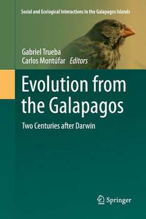 Evolution from the Galapagos: Two Centuries after Darwin de Gabriel Trueba