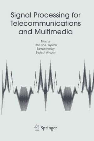 Signal Processing for Telecommunications and Multimedia de Tadeusz A. Wysocki