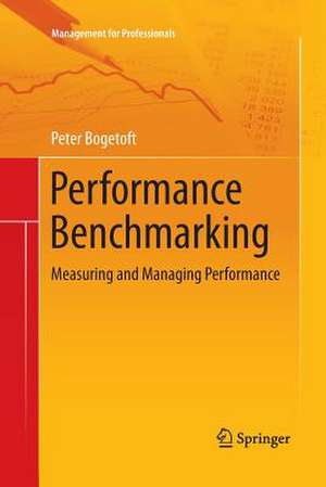 Performance Benchmarking: Measuring and Managing Performance de Peter Bogetoft