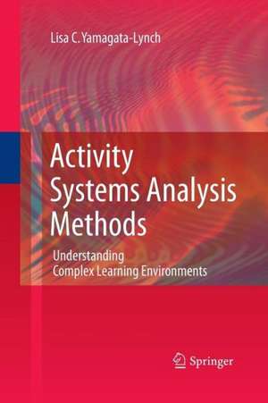 Activity Systems Analysis Methods: Understanding Complex Learning Environments de Lisa C. Yamagata-Lynch