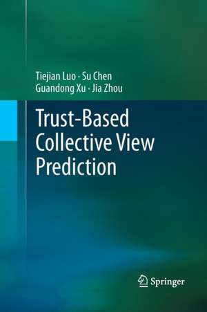 Trust-based Collective View Prediction de Tiejian Luo