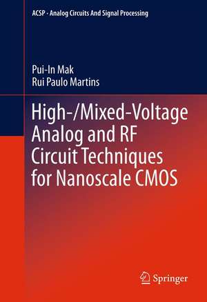 High-/Mixed-Voltage Analog and RF Circuit Techniques for Nanoscale CMOS de Pui-In Mak