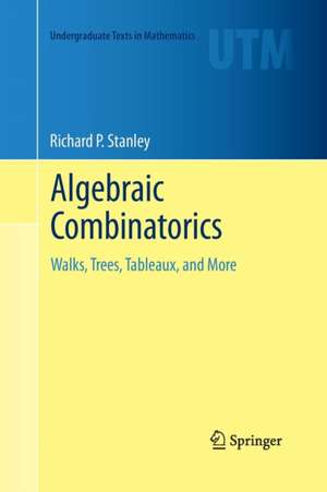 Algebraic Combinatorics: Walks, Trees, Tableaux, and More de Richard P. Stanley