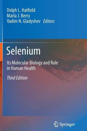 Selenium: Its Molecular Biology and Role in Human Health de Dolph L. Hatfield