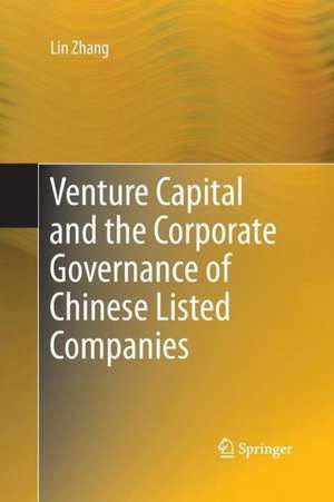 Venture Capital and the Corporate Governance of Chinese Listed Companies de Lin Zhang