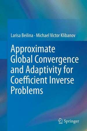 Approximate Global Convergence and Adaptivity for Coefficient Inverse Problems de Larisa Beilina