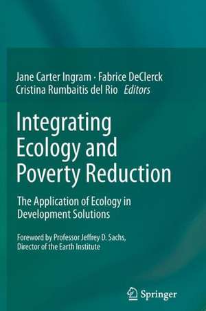 Integrating Ecology and Poverty Reduction: The Application of Ecology in Development Solutions de Jane Carter Ingram