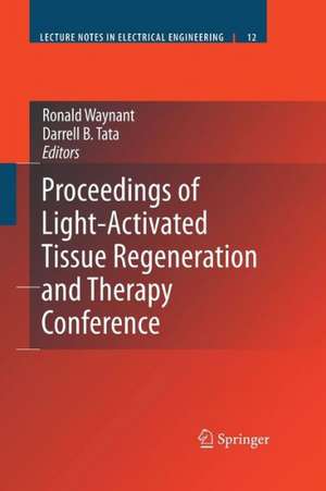 Proceedings of Light-Activated Tissue Regeneration and Therapy Conference de Ronald Waynant