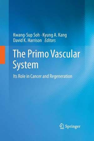 The Primo Vascular System: Its Role in Cancer and Regeneration de Kwang-Sup Soh