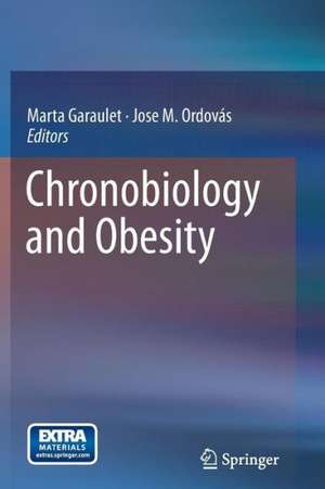 Chronobiology and Obesity de Marta Garaulet