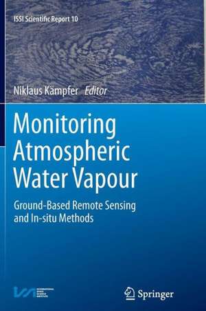 Monitoring Atmospheric Water Vapour: Ground-Based Remote Sensing and In-situ Methods de Niklaus Kämpfer