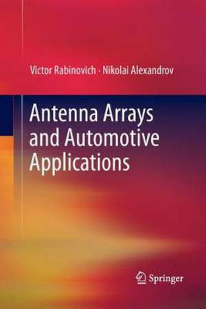 Antenna Arrays and Automotive Applications de Victor Rabinovich