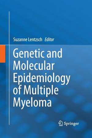 Genetic and Molecular Epidemiology of Multiple Myeloma de Suzanne Lentzsch