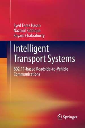 Intelligent Transport Systems: 802.11-based Roadside-to-Vehicle Communications de Syed Faraz Hasan