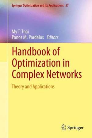 Handbook of Optimization in Complex Networks: Theory and Applications de My T. Thai