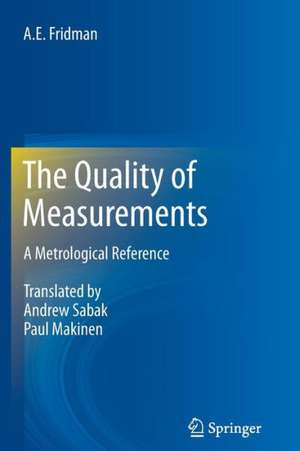 The Quality of Measurements: A Metrological Reference de A. E. Fridman