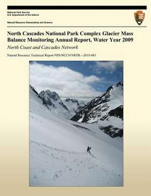 North Cascades National Park Complex Glacier Mass Balance Monitoring Annual Report, Water Year 2009 de Jon Riedel