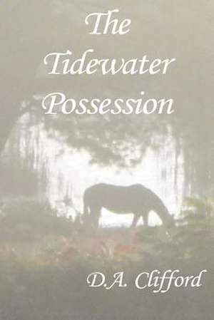 The Tidewater Possession de D. a. Clifford